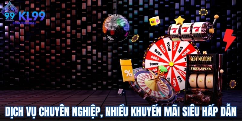 Dịch vụ chuyên nghiệp, nhiều khuyến mãi siêu hấp dẫn