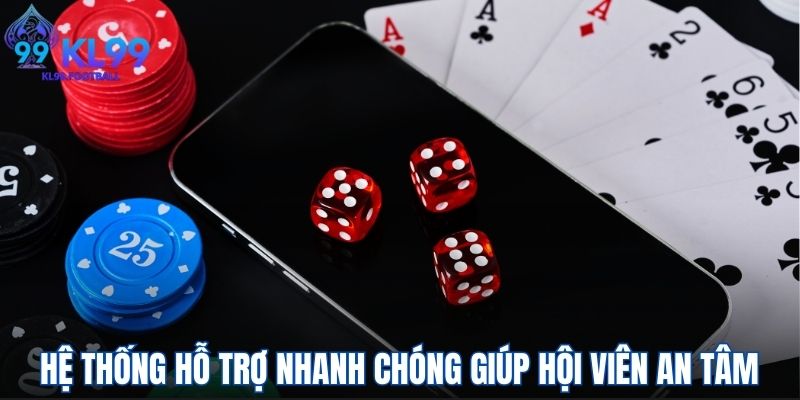 Hệ thống hỗ trợ nhanh chóng giúp hội viên an tâm