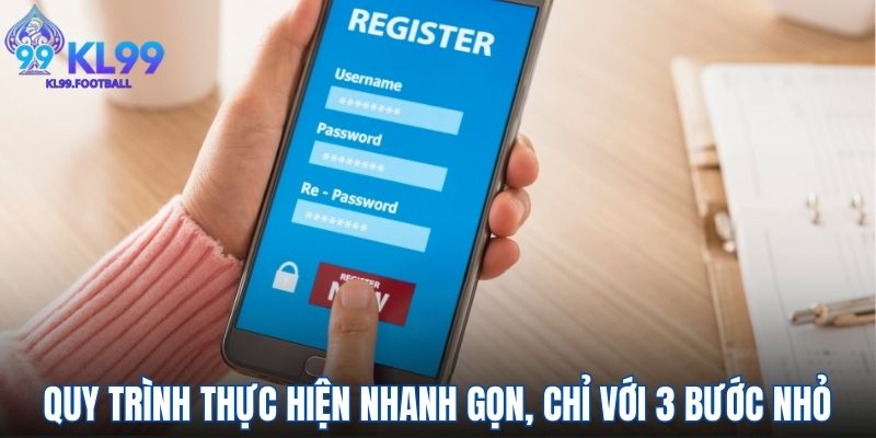 Quy trình thực hiện nhanh gọn, chỉ với 3 bước nhỏ