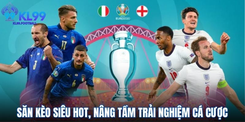 Săn kèo siêu hot, nâng tầm trải nghiệm cá cược